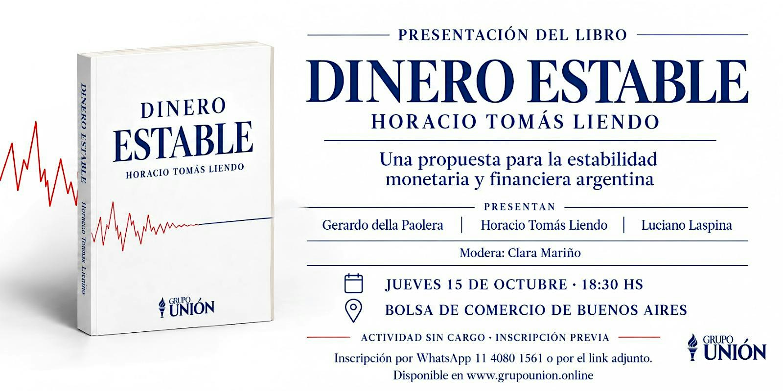 Presentac  libro: Dinero estable. De H. T. Liendo. Jue/15 de oct., 18:30hs