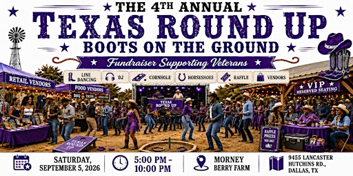 4th Annual Texas Round Up - "Boots On The Ground"