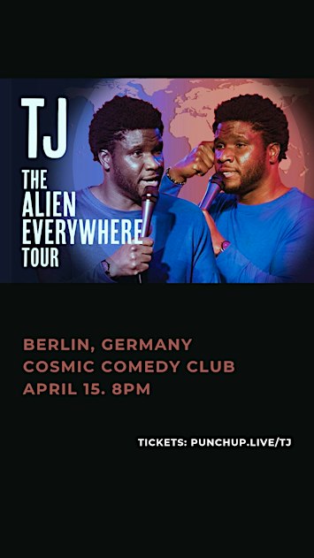 The Alien Everywhere Tour / Europe / Stand Up Comedy in English / TJ