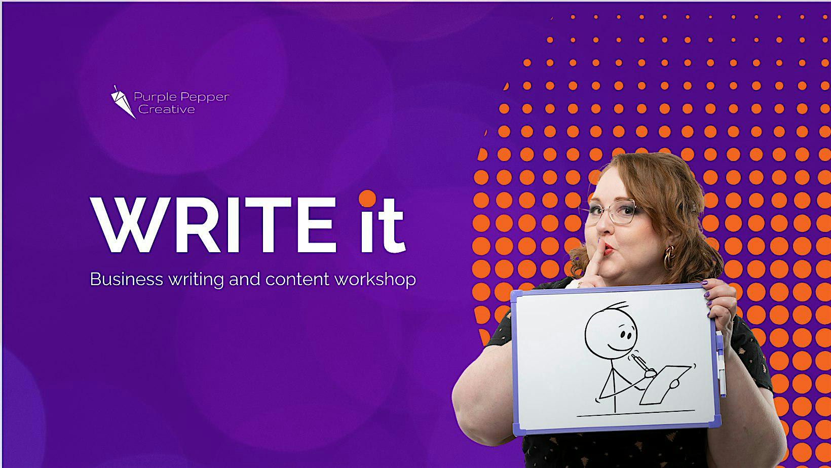 WRITE IT: Business writing and content workshop