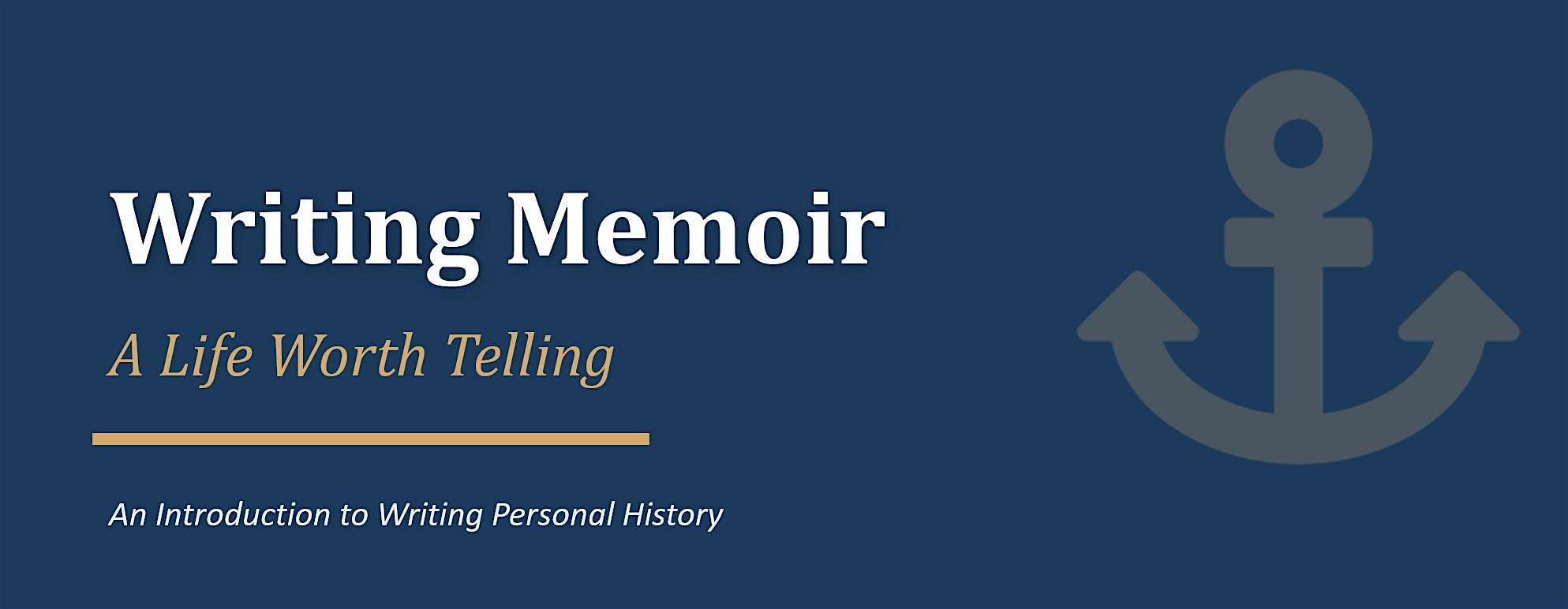 Special Guest Talk: Writing Memoir - A Life Worth Telling