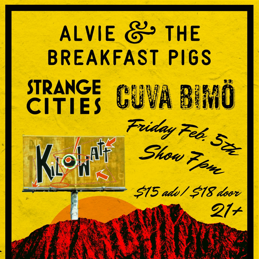 Alvie & The Breakfast Pigs, Strange Cities and Cuva Bimö