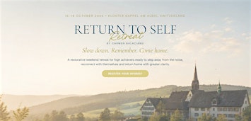 "Return To Self" , Wellbeing Retreat for High Achievers, 1 h to Zurich