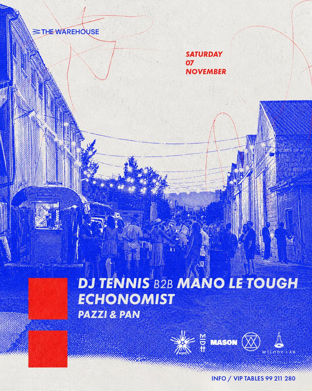 DJ Tennis b2b Mano Le Tough + Echonomist