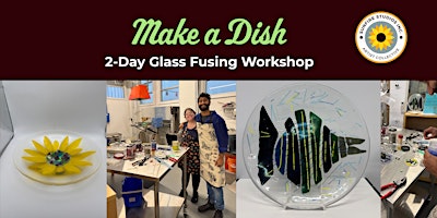 Glass Fusing Workshop: Make a Dish (September  2026)