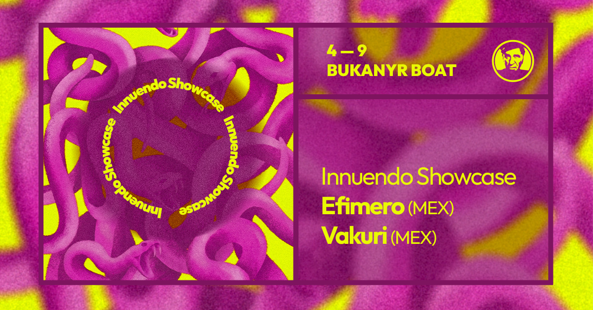 Innuendo Showcase - DJs EFÍMERO (MEX) & Vakuri (MEX)