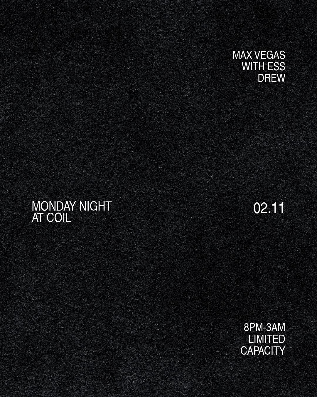 Coil Invites: Max Vegas, with Ess, Drew