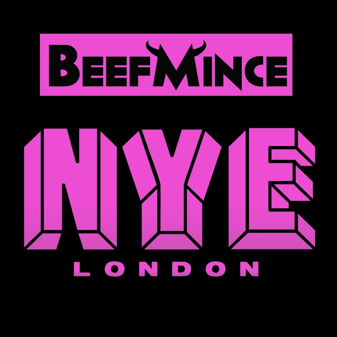 BEEFMINCE New Year's Eve - London