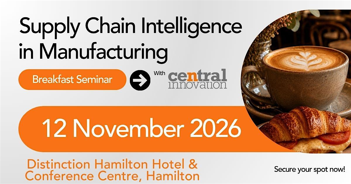 Supply Chain Intelligence in Manufacturing | Breakfast Seminar, Hamilton