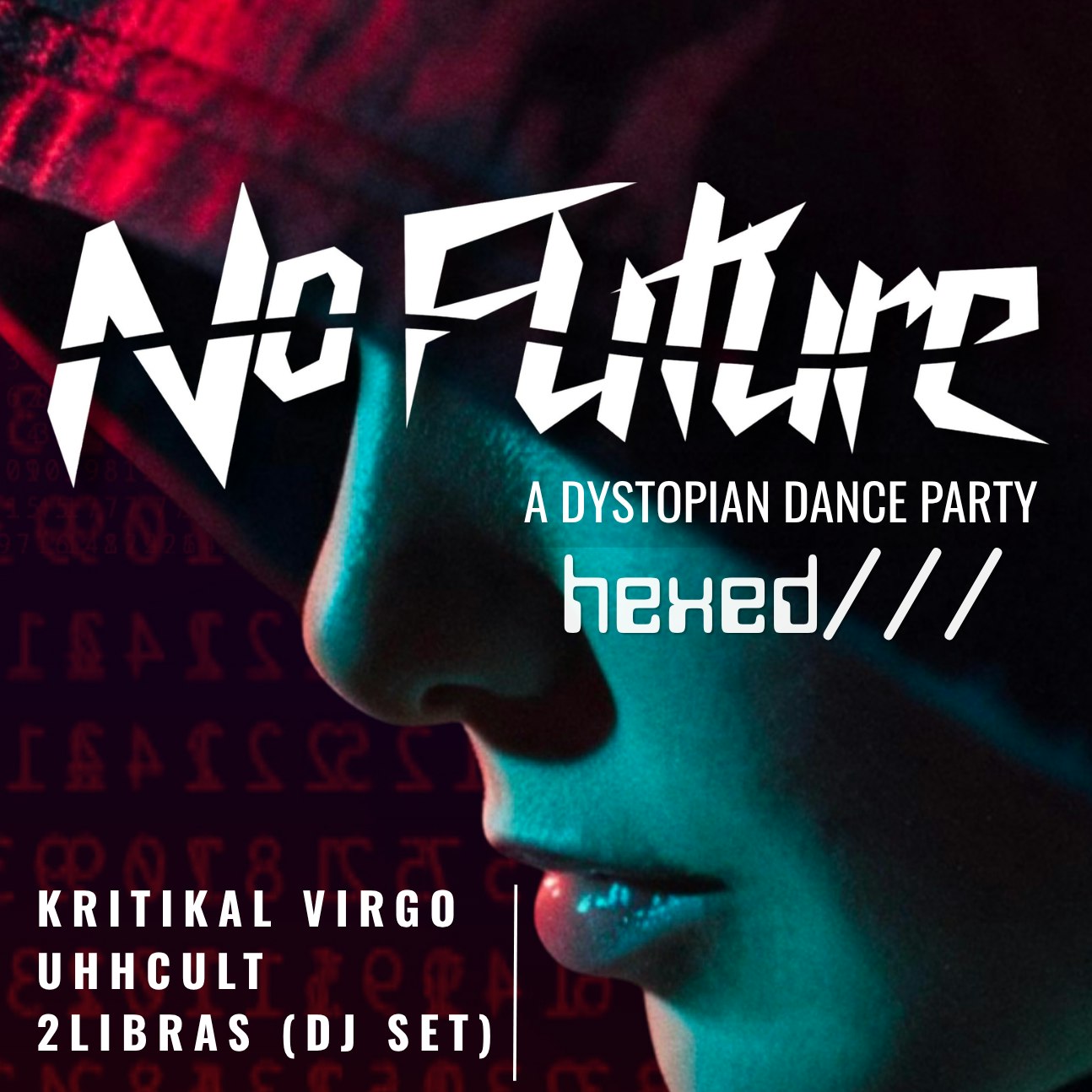 NO FUTURE: A Dystopian Dance Party -Hexed-