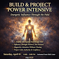 ⚡ BUILD & PROJECT POWER INTENSIVE — ENERGETIC INFLUENCE THROUGH THE FIELD