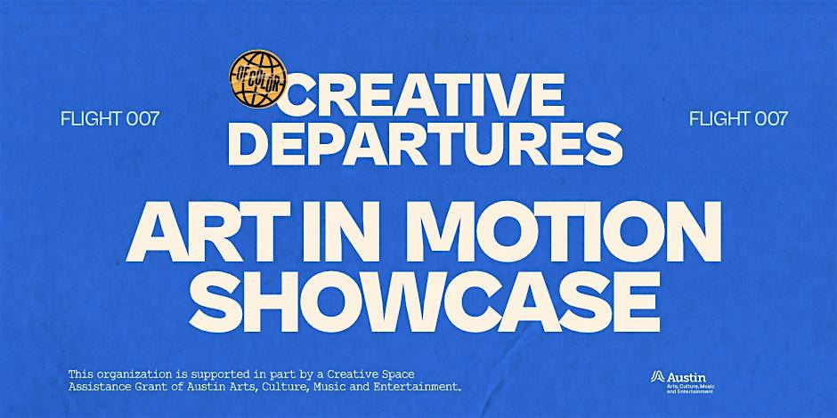 Creative Departure - FLIGHT 007 (ART IN  MOTION SHOWCASE)