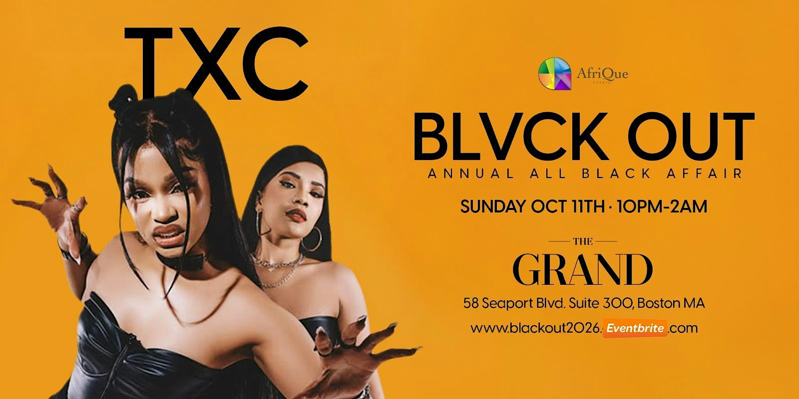 BLVCK OUT  with TXC - All Black Affair - The Grand | Sun Oct 11th
