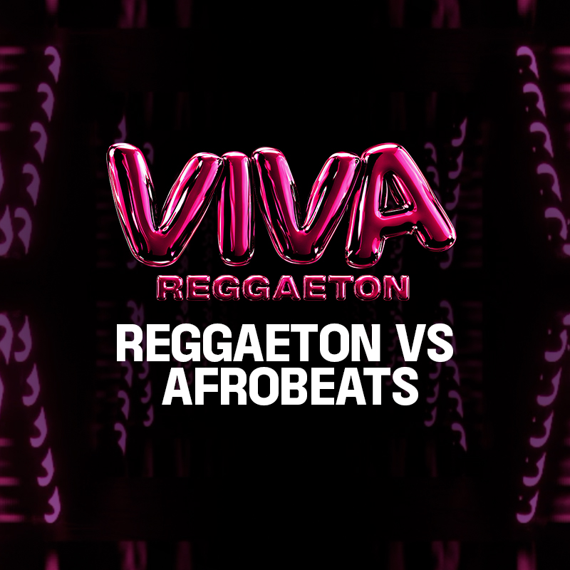 VIVA Reggaeton - Reggaeton v.s. Afrobeats