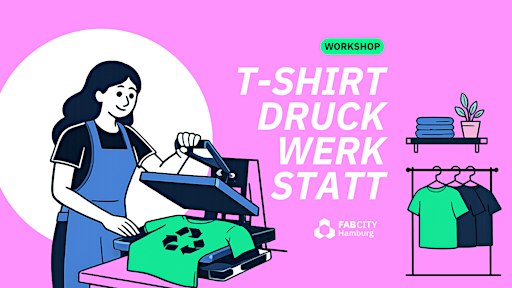 Fab City T-Shirt-Druckwerkstatt