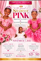 5th Annual Shades of Pink: Princess Tea Party & Daughter Heroes Dance