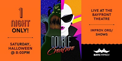 BATS Improv presents: Double Creature 10/31/26 [SHO]
