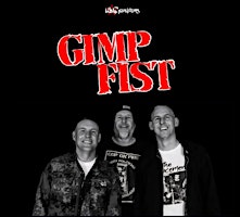 Gimp Fist  & Guests