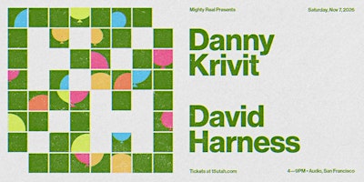 Mighty Real w/ special guest Danny Krivit & David Harness