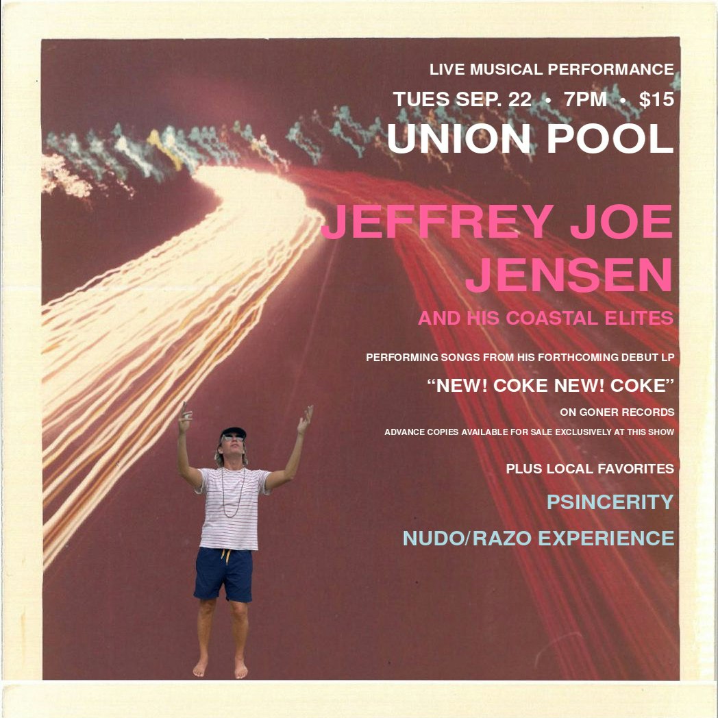 Jeffrey Joe Jensen + His Coastal Elites • Psincerity • Nudo/Razo Experience