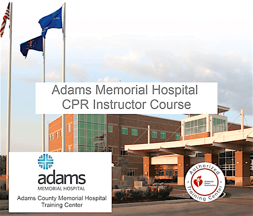 Adams Memorial Hospital CPR Instructor Course