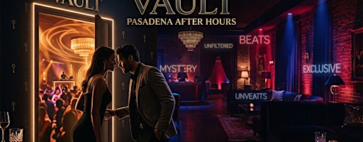 THE VAULT: PASADENA AFTER HOURS PARTY!