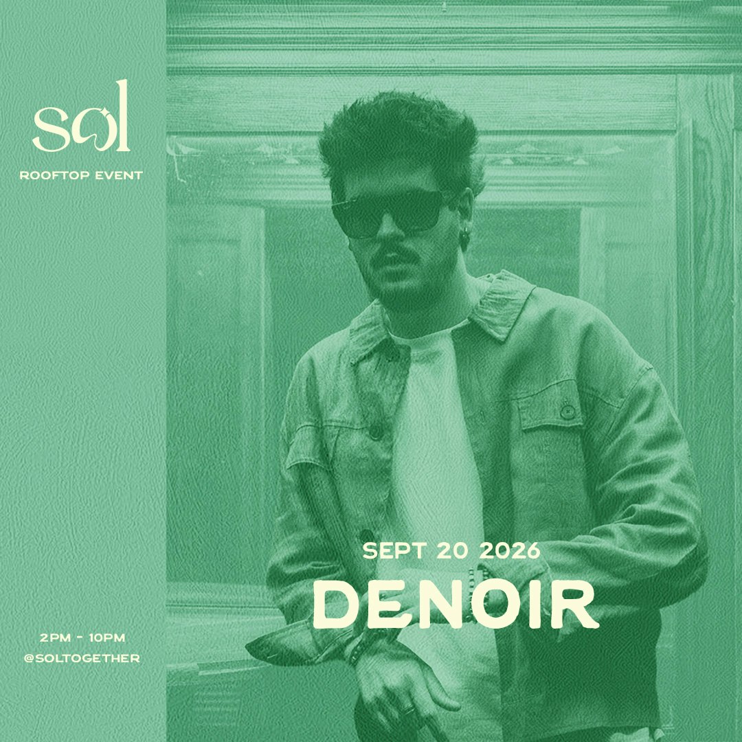 SOL: September 20th w/ Denoir