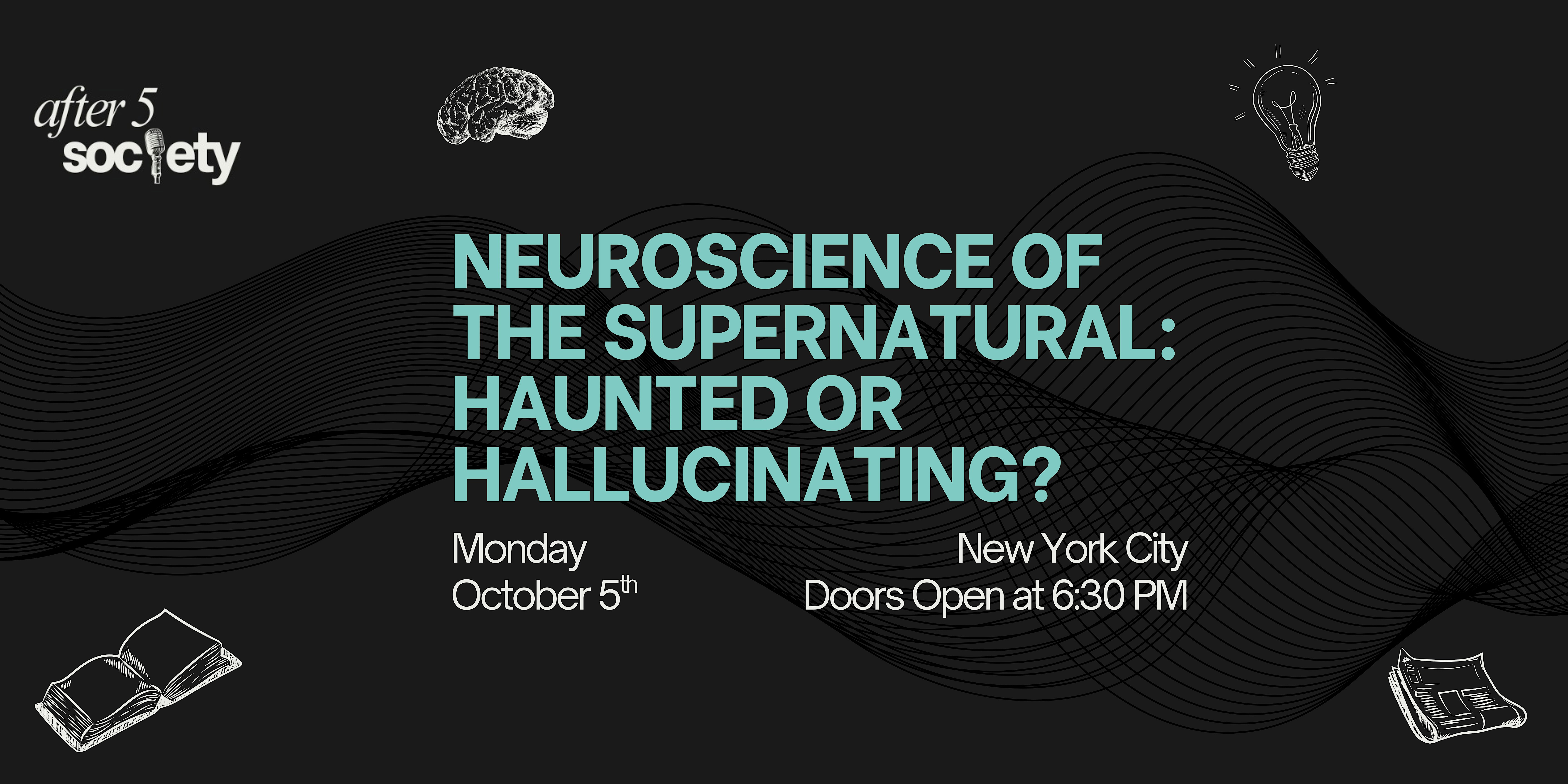 After5NewYork - Neuroscience of the Supernatural: Haunted or Hallucinating?