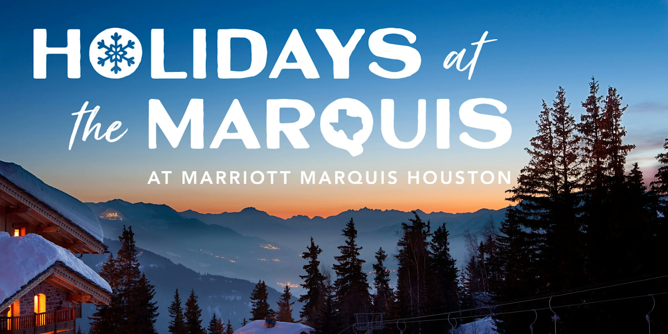 Holidays at The Marquis, featuring Marquis Winter Lodge