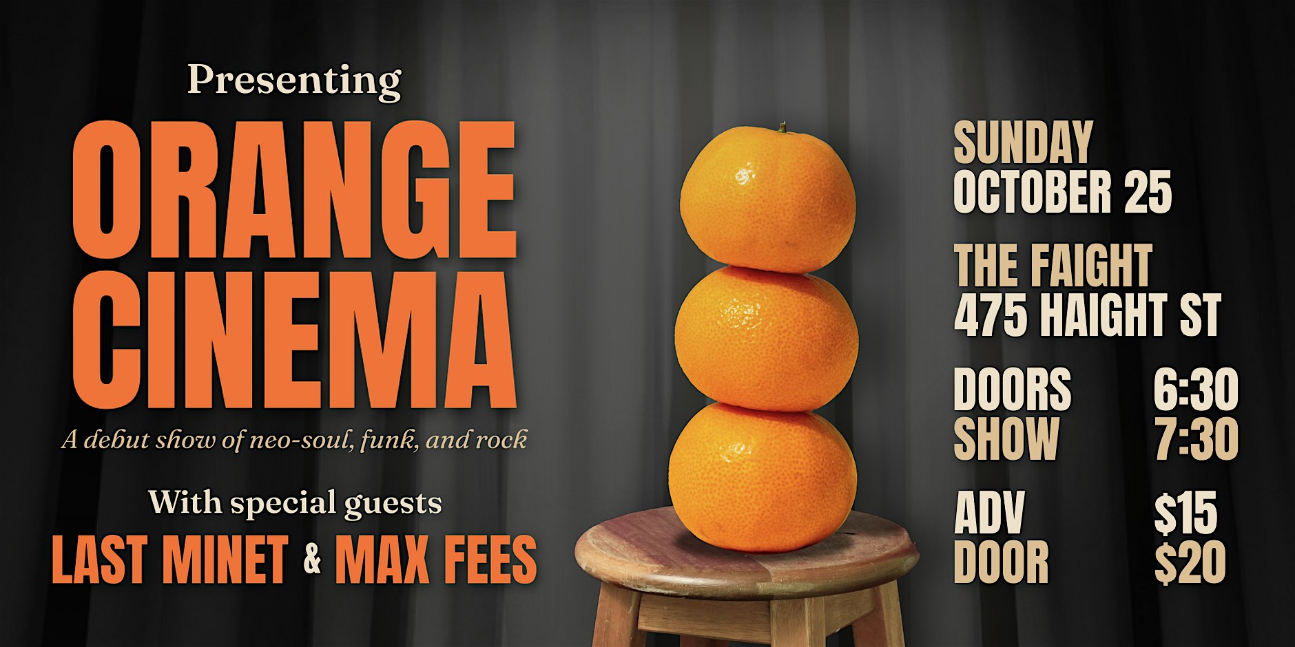 Orange Cinema, Last Minet, Max Fees