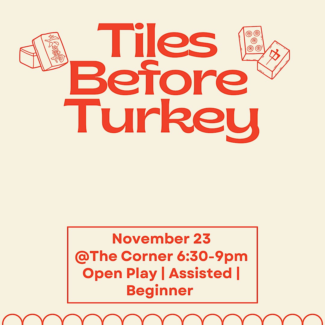 Nov 19   - Tiles Before Turkey PARTY with fun Prizes