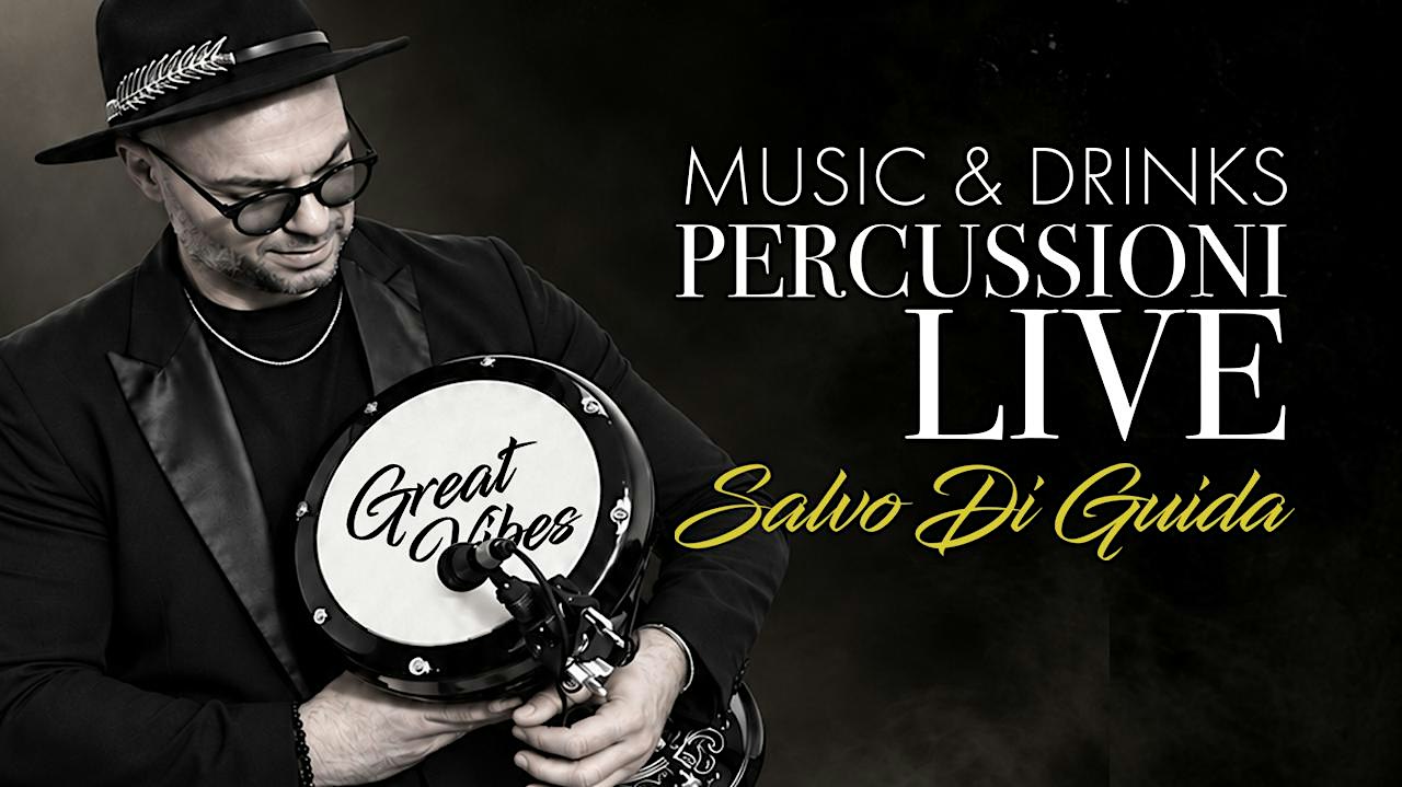 Music & Drinks: Percussioni live con Salvo di Guida