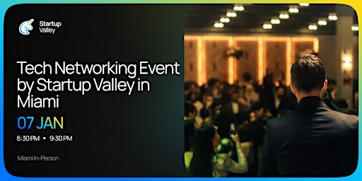 Tech Networking Event by Startup Valley in Miami