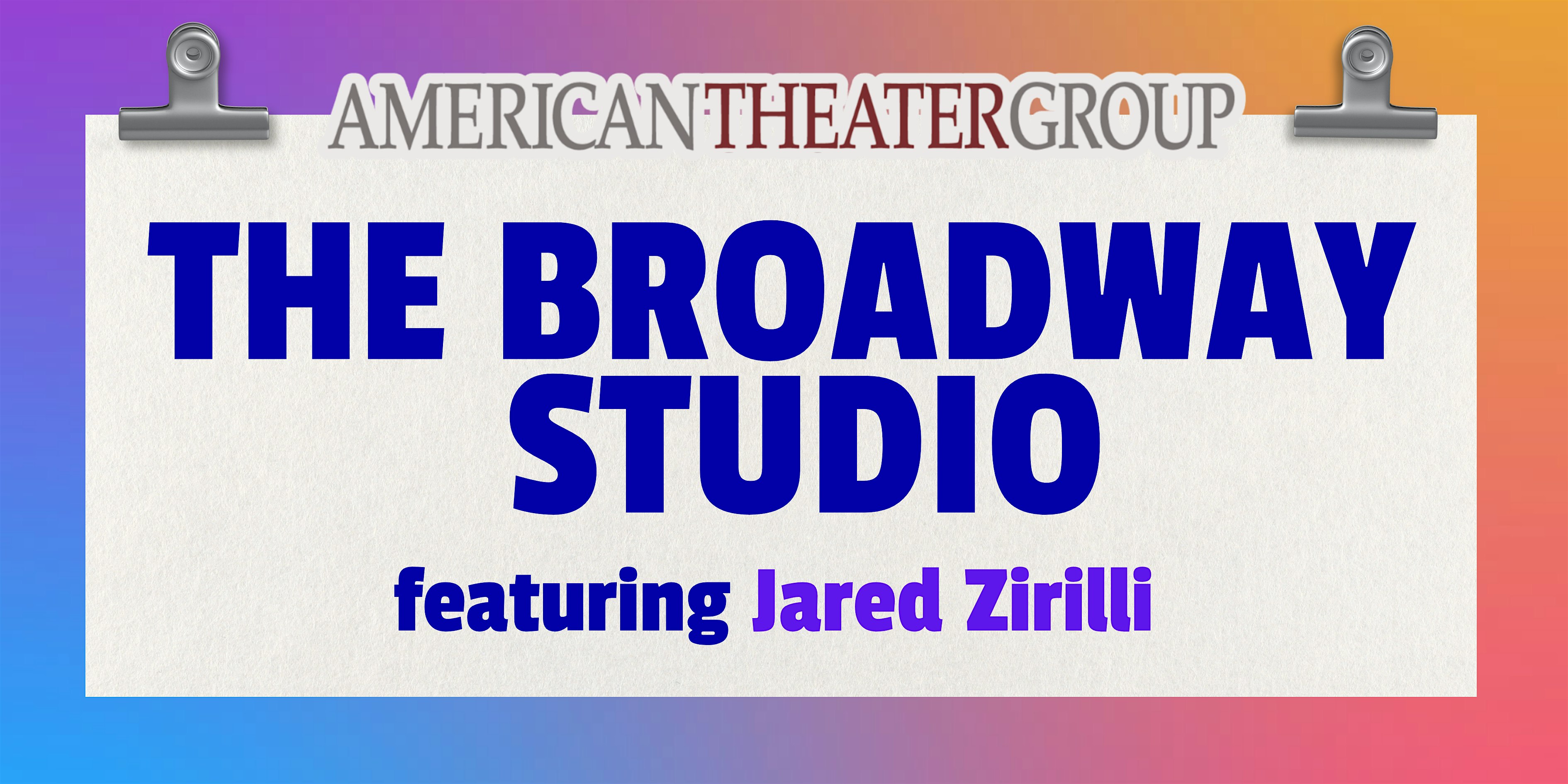 American Theater Group Presents: The Broadway Studio