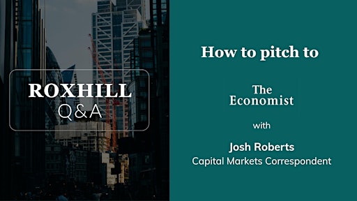 Q&A: How to pitch to The Economist with Josh Roberts