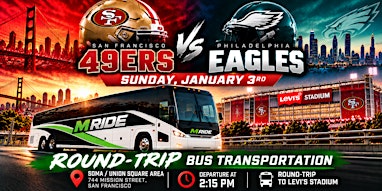 49ers vs. Eagles Round-Trip SHUTTLE BUS FROM SF (DOWNTOWN / SOMA)