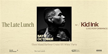 Glass Island: The Late Lunch w/ KID INK (Live Performance) - Sat 3 Oct 2026