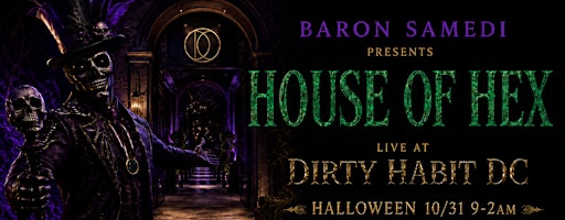 Baron Samedi Presents: House of Hex at Dirty Habit DC