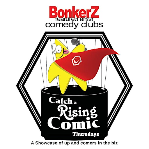 BonkerZ Catch A Rising Comic Shows