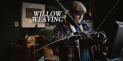 Willow Weaving Workshop & Afternoon Tea
