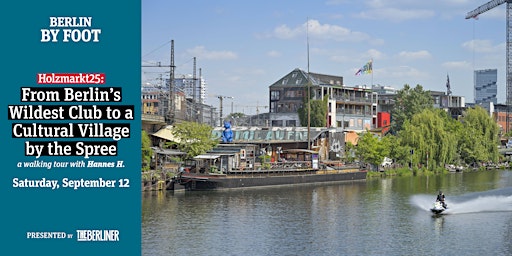 Holzmarkt 25: From Berlin's Wildest Club to a Village by the Spree