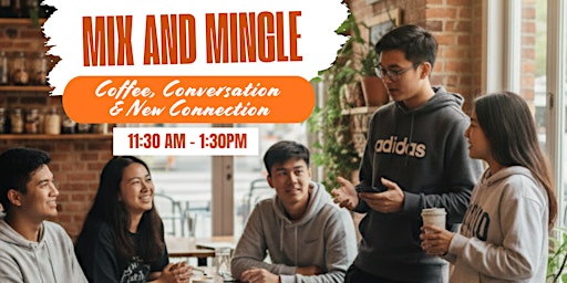 Mix and Mingle: Coffee, Conversation & New Connection