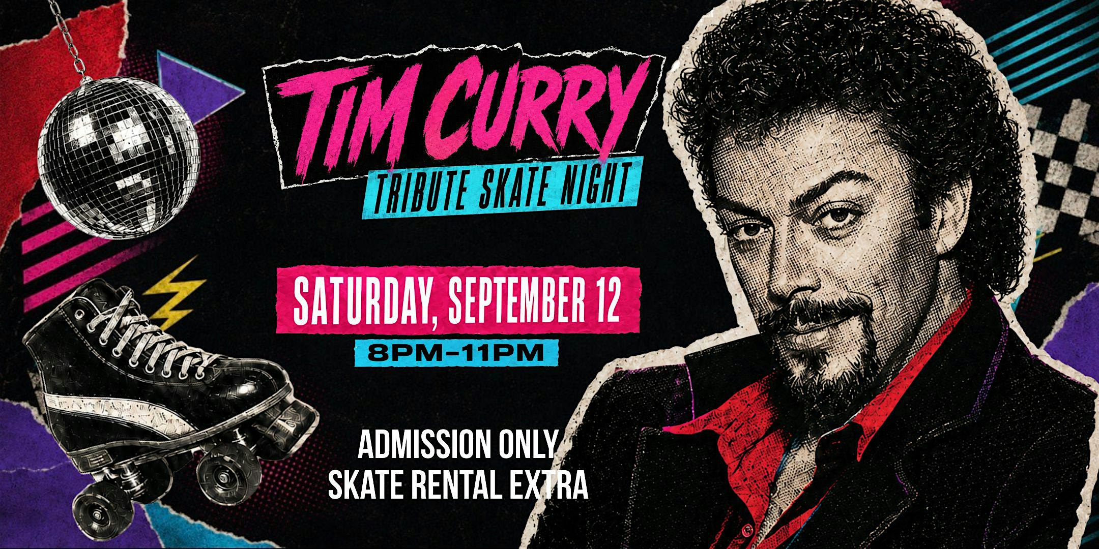 New Wave Tim Curry Tribute Skate - 8pm-11pm - ALL AGES - Admission Only