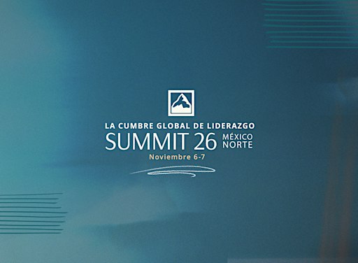 La Cumbre Global de Liderazgo 2026 - México Norte