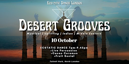 DESERT GROOVES: Ecstatic Dance & Cacao Ceremony with Ecstatic Dance London