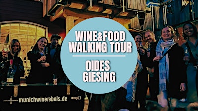 Wine & Food Walking Tour OIDES GIESING! | Munich Wine Rebels