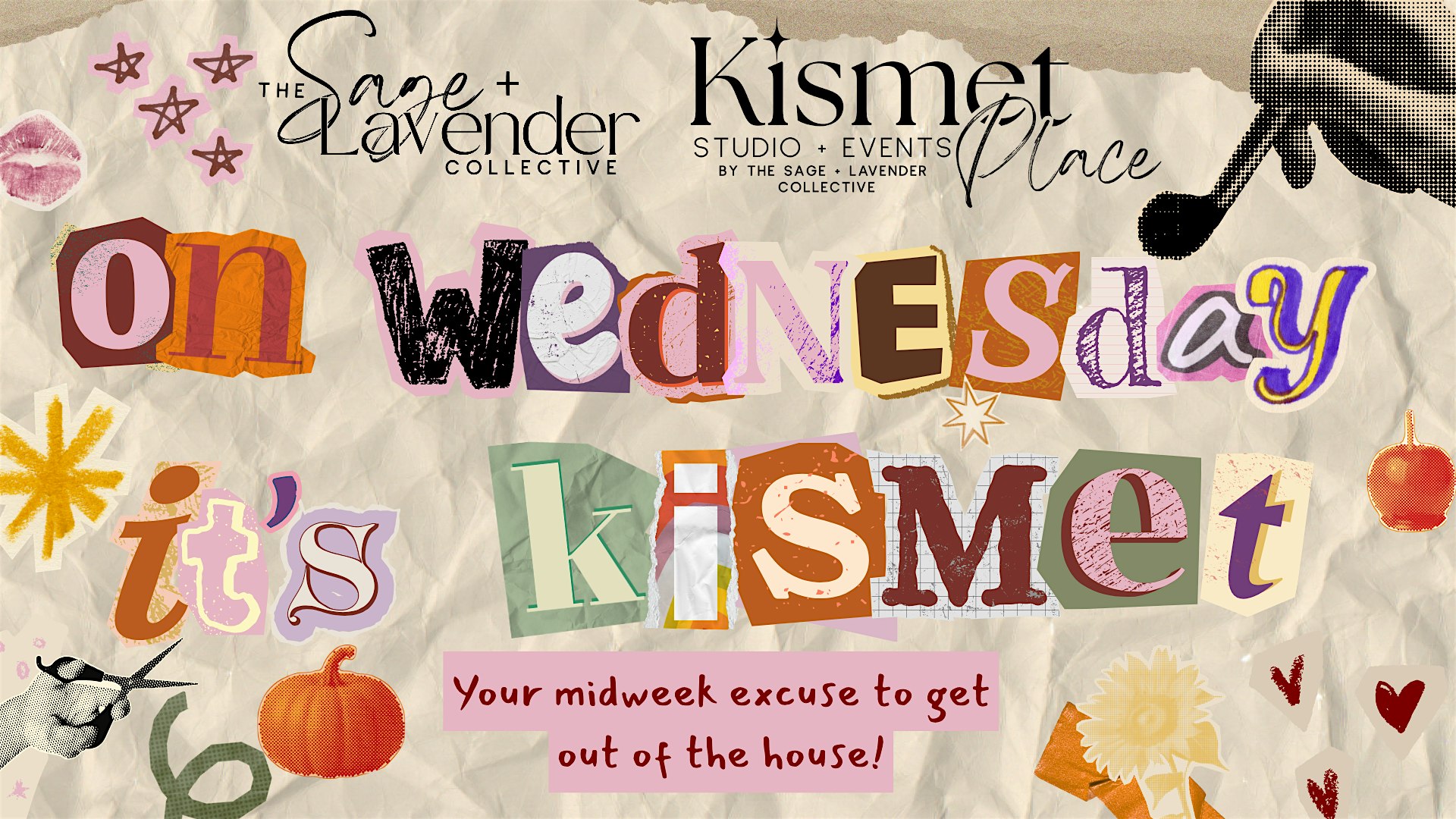 On Wednesday, It's Kismet: Collage & Chill