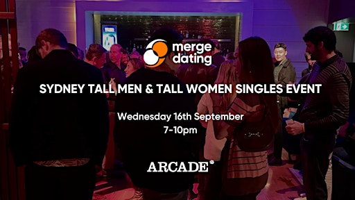Sydney Tall Men & Tall Women Singles Event|Arcade Bar & Club|16th September