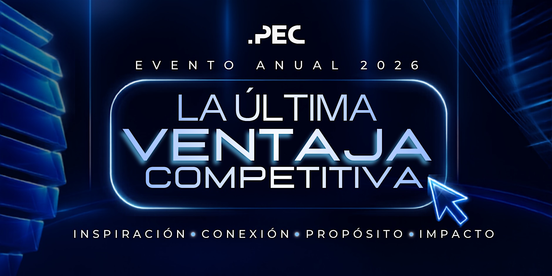 LA ÚLTIMA VENTAJA COMPETITIVA | Evento Anual PEC 2026