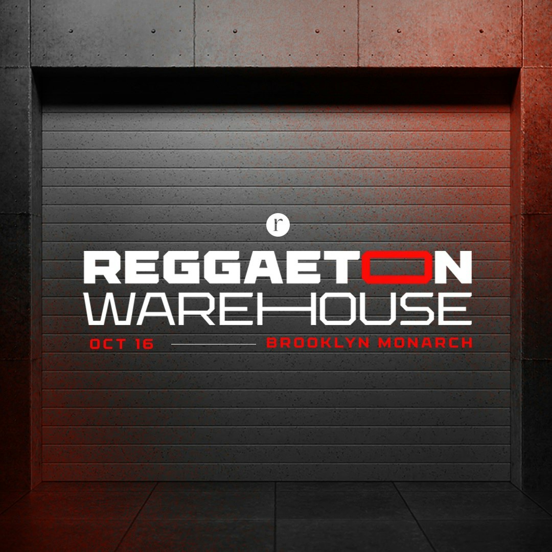 Reggaeton Warehouse  → (21+)